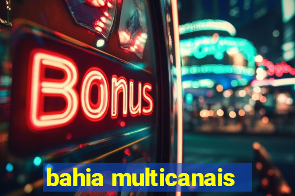 bahia multicanais